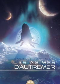 Danielle Martinigol - Les Abîmes d'Autremer - L'intégrale.