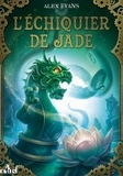 Alex Evans - L'échiquier de jade.