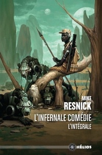 Mike Resnick - L'infernale comédie - L'intégrale.