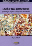Régine Bercot - La santé au travail au prisme du genre - Epistémologie, enquêtes et perspectives internationales.