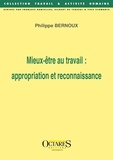 Philippe Bernoux - Mieux-être au travail : appropriation et reconnaissance.