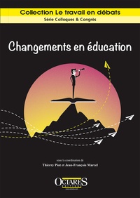 Thierry Piot et Jean-François Marcel - Changements en éducation - Intentions politiques et travail enseignant.