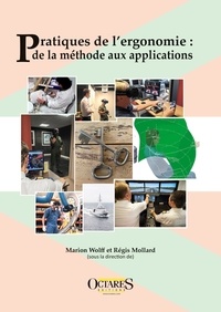 Marion Wolff et Régis Mollard - Pratiques de l'ergonomie : de la méthode aux applications.