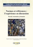 Yannick Lémonie et Emmanuelle Betton - Normes et références : l'expérience en discussion - Travail, orientation, formation.