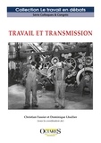 Christian Fassier et Dominique Lhuilier - Travail et transmission.