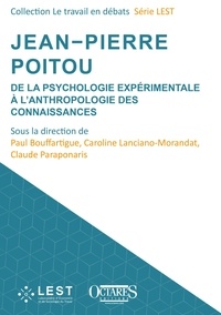 Paul Bouffartique et Caroline Lanciano-Morandat - Jean-Pierre Poitou - De la psychologie expérimentale à l'anthropologie des connaissances.
