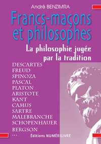 André Benzimra - Francs-maçons et Philosophes - La philosophie jugée par la tradition.
