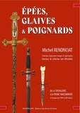 Michel Renonciat - épées, glaives et poignards.