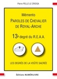 Pierre Pelle Le Croisa - Mémento 13e degré du R.E.A.A - Paroles de Chevalier de Royal-Arche.