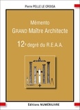 Pelle le croisa Pierre - Mémento 12e degré du REAA - Grand Maitre Architecte.