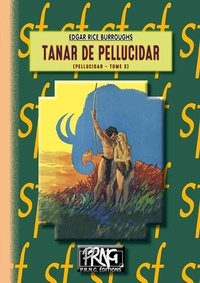 Edgar Rice Burroughs - Pellucidar Tome 3 : Tanar de Pellucidar.