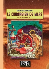 Edgar Rice Burroughs - Le Cycle de Mars Tome 6 : Le chirurgien de Mars.