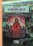 Jean de La Hire - Le mystère des XV.