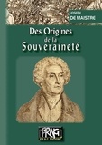 Joseph de Maistre - Des origines de la souveraineté.