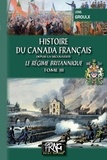 Lionel Groulx - Histoire du Canada français depuis la découverte - Tome 3, Le régime britannique.