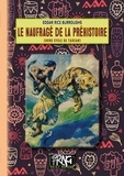 Edgar Rice Burroughs et Jean-Pierre Moumon - Le Naufragé de la Préhistoire - (suivi de : Retour à la Préhistoire).