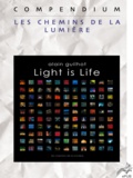 Alain Guilhot - Light is Life, Compendium - Les chemins de la Lumière.