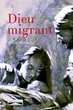 Marie Monnet - Dieu migrant.