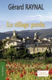 Gérard Raynal - Le village perdu.