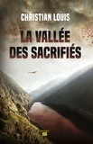 Christian Louis - La vallée des sacrifiés.