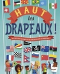 Clive Gifford et Tim Bradford - Haut les drapeaux !.