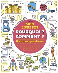 Lucie Pouget et Amandine Gardie - Mon livre des pourquoi ? comment ? et autres questions.