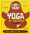 Marcelline Poirier et Irina Khruleva - Le yoga du paresseux.