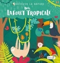 Hannah Tolson - Observons la nature - Dans la forêt tropicale.