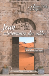 Jean-Yves Dupain - Jean missionnaire des sables - Parallèles africaines.