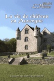 André L'Héritier - La vie de château en Auvergne.