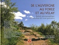 Guy Durantin et Jean-Louis Boithias - De l'Auvergne au Forez et au Velay - Balade photographique au carrefour des trois provinces.