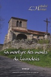 André L'Héritier - La martyre des monts du Livradois.