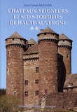 Jean-Claude Moulier - Châteaux, seigneurs et sites fortifiés de Haute-Auvergne - Volume 2.