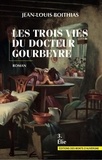 Jean-Louis Boithias - Les trois vies du docteur Gourbeyre Tome 3 : Elie.
