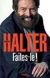 Marek Halter - Faites-le ! - Une mémoire engagée.