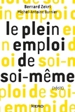 Bernard Zekri et Michel-Antoine Burnier - Le plein emploi de soi-même.