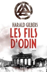 Harald Gilbers - Les Fils d'Odin.