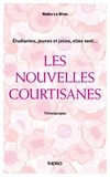 Nadia Le Brun - Les Nouvelles courtisanes.