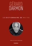 Gérard Darmon - Le dictionnaire de ma vie - Gérard Darmon.