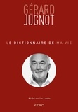 Gérard Jugnot - Le dictionnaire de ma vie.