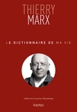 Thierry Marx - Le dictionnaire de ma vie - Thierry Marx.