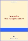 Jules Michelet - Kosciusko et la Pologne Martyre.