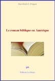 Paul-Emile D. Forgues - Le roman biblique en Amérique.
