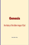 Mary Baker Eddy - Genesis - the history of the fallen image of God.