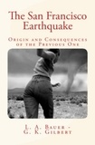 L.A. Bauer et Grove Karl Gilbert - The San Francisco Earthquake: Origin and Consequences of the Previous One..