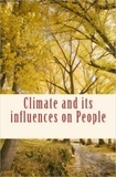 Herbert Spencer et Charles F. Taylor - Climate and its influences on People.