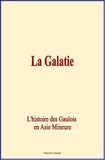 Charles Taxier - La Galatie - L'histoire des Gaulois en Asie mineure.