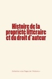 Edouard de Laboulaye et Charles de Varigny - Histoire de la propriété littéraire et du droit d’auteur.