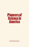 . .Collection - Pioneers of Science in America.
