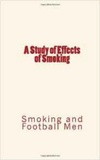 Jules Rochard et Frederick J. Pack - A Study of Effects of Smoking.